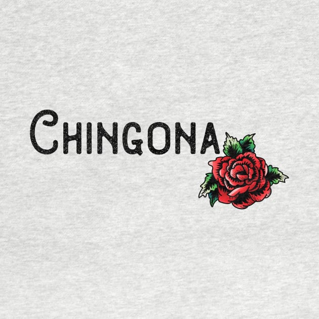 Chingona Red Rose Floral Latina Strong Woman Mexican Saying by gillys
